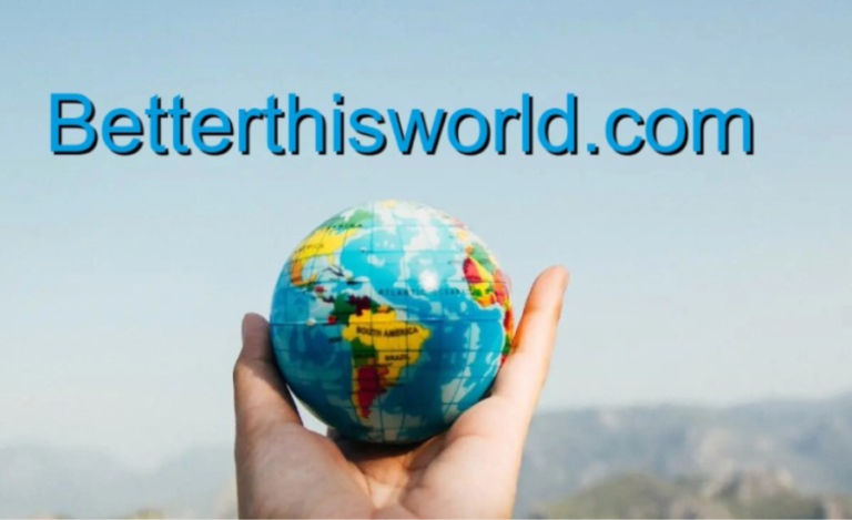 Discovering BetterThisWorld.com: Your Guide To Personal Growth And Inspiration