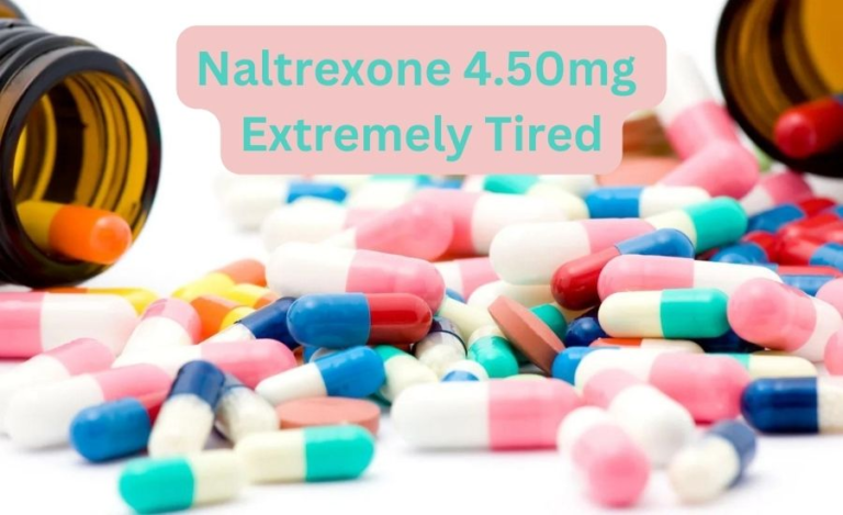 Navigating Naltrexone 4.50mg Extremely Tired: Strategies And Solutions