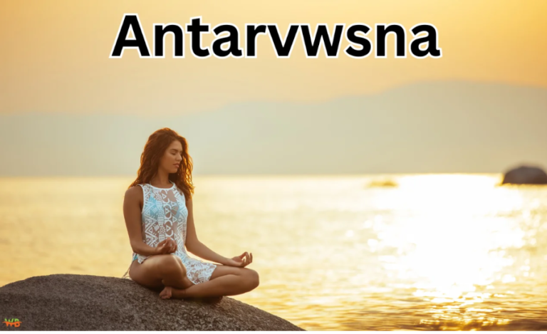 The Evolution And Significance Of Antarvwsna