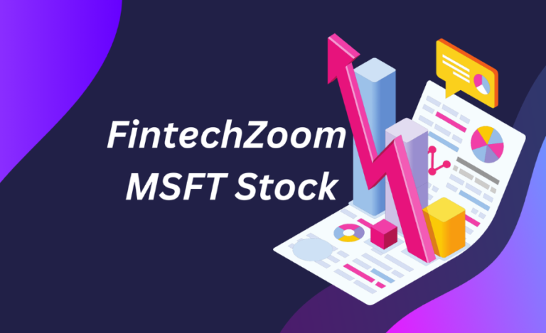 Fintechzoom Msft Stock: Key Insights And Trends